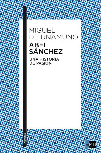 Книга Абель Санчес (Abel Sánchez) на испанском