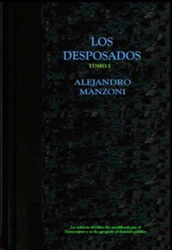 Książka Zaręczyni: Historia mediolańska XVII wieku - Tom 1 (Los desposados: Historia milanesa del siglo XVII - Tomo 1) na hiszpański