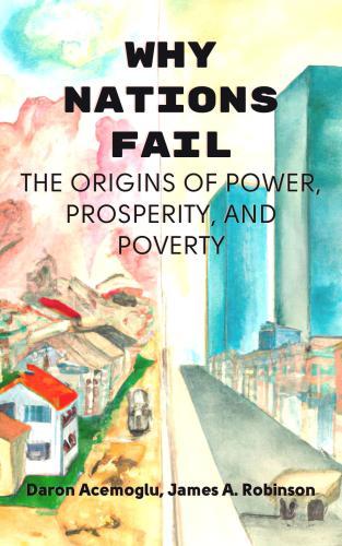 Livre Pourquoi les nations échouent : Les origines du pouvoir, de la prospérité et de la pauvreté (Why Nations Fail: The Origins of Power, Prosperity, and Poverty) en anglais