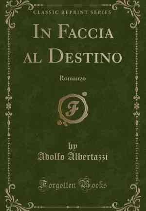 Libro Enfrentándose al destino (In faccia al destino) en Italiano