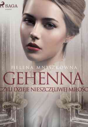 Buch Gehenna oder die Geschichte einer unglücklichen Liebe (Gehenna czyli dzieje nieszczęliwej miłości) auf Polish