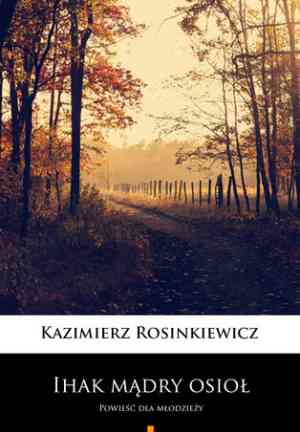 Книга Игак, мудрый осел: Роман для молодежи (Ihak mądry osioł: Powieść dla młodzieży) на польском