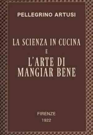 Книга Наука в кулинарии и искусство хорошо питаться (La scienza in cucina e l'arte di mangiar bene) на итальянском