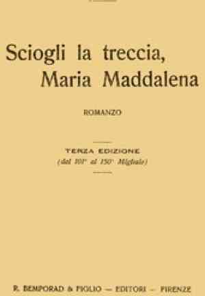 Livre Démêle la tresse, Marie-Madeleine ; roman (Sciogli la treccia, Maria Maddalena; romanzo) en italien