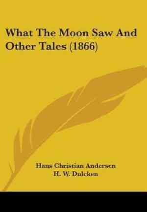 Book What the Moon Saw: and Other Tales (What the Moon Saw: and Other Tales) in English