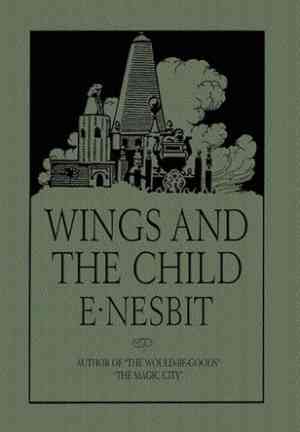 Livro Asas e a Criança; Ou, A Construção de Cidades Mágicas (Wings and the Child; Or, The Building of Magic Cities) em Inglês