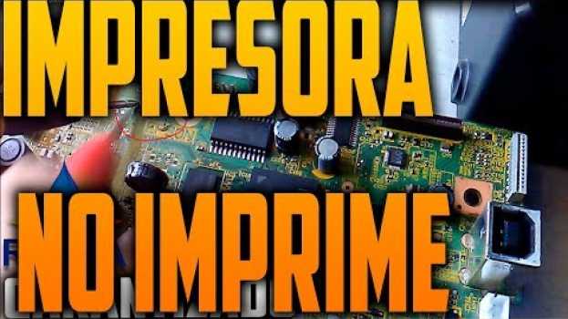 Video 🛑IMPRESORA  EPSON NO IMPRIME Y TIENE TINTA | ¿Placa logica? ¿Fusible Dañado? 👉🏻TE REVELO TODO👈🏻 in English