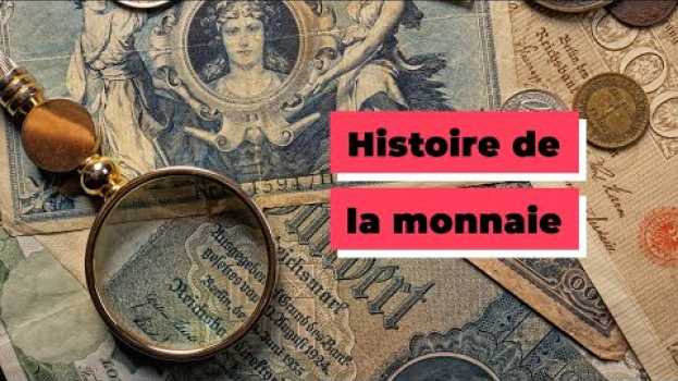 Video Économie - L'histoire de la monnaie in English