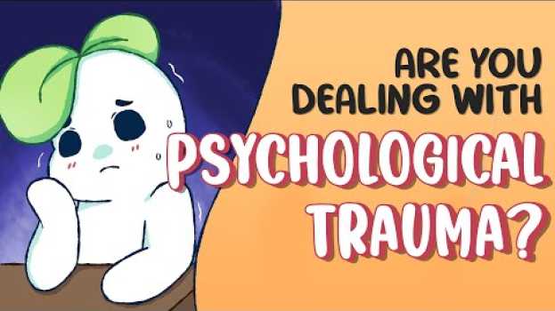 Video 5 Signs You’re Dealing With Psychological Trauma auf Deutsch