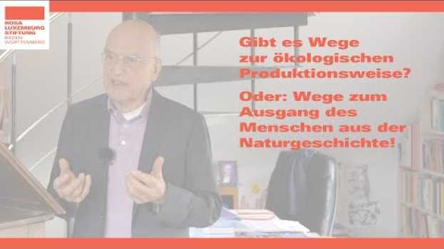 Видео Wolfgang Fritz Haug: Gibt es Wege zur ökologischen Produktionsweise? на русском