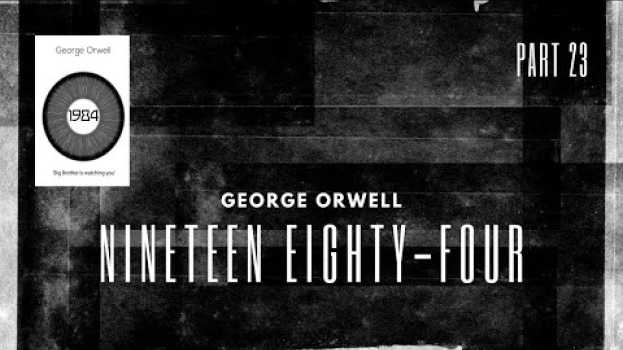 Видео 1984 by George Orwell Audiobook | Full audiobook playlist #bestaudiobook #audiblebooks | Part 23 на русском