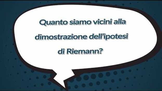 Video #IlPOLIMIrisponde - Quanto siamo vicini alla dimostrazione dell'ipotesi di Riemann? auf Deutsch