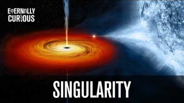 Video What is a Singularity? | Eternally Curious #11 auf Deutsch