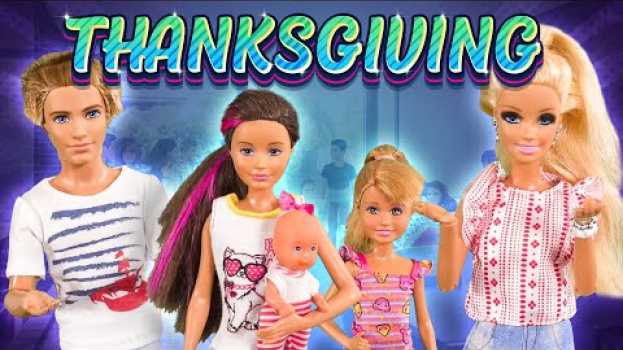 Видео Barbie - Who's Coming to Thanksgiving? | Ep.184 на русском