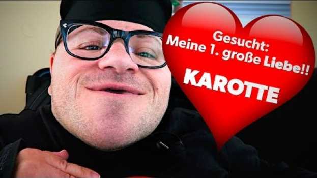 Video Ich suche meine 1. große Liebe | ❤️   Karotte ❤️ en français