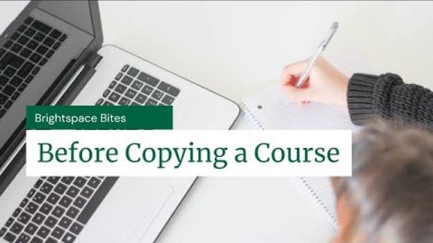 Видео Brightspace Bites Before Copying a Course на русском