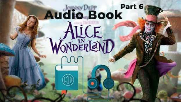 Video Alice in wonderland Audio book chapter 6 auf Deutsch