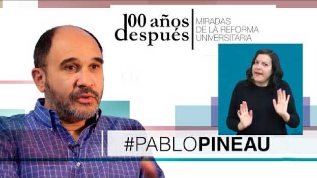 Video 100 Años Después - PABLO PINEAU + LSA su italiano