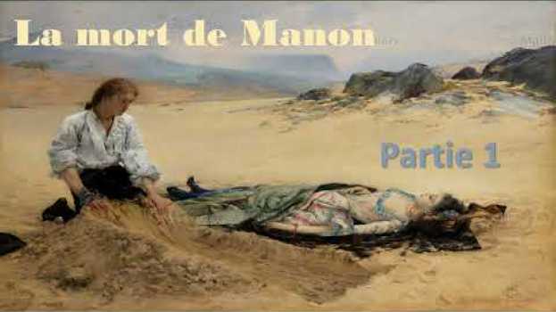 Video Manon Lescaut, Abbé Prévost - La mort de Manon (partie 2) auf Deutsch