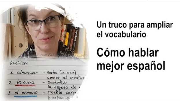 Video Cómo hablar mejor español: Un truco para ampliar el vocabulario su italiano