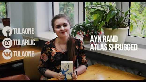 Video Ayn Rand "Atlas Shrugged" video review (видеообзор) en français