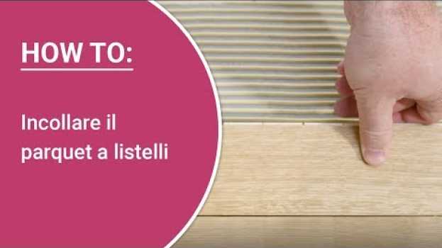 Video Incollare il parquet a listelli da soli – Istruzioni di posa: Parquet a listelli HARO Allegro en Español