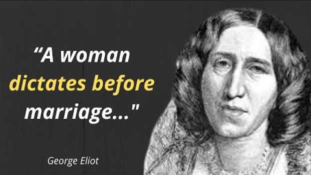 Видео George Eliot Quotes | A Woman Dictates Before Marriage in Order that | Powerful Quotes на русском