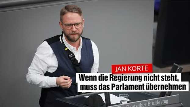 Video Wenn die Regierung nicht steht, muss das Parlament übernehmen – Jan Korte en français