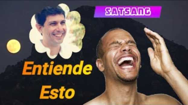 Video Esto es Todo lo que Necesitas Entender - Satsang con Cesar in English