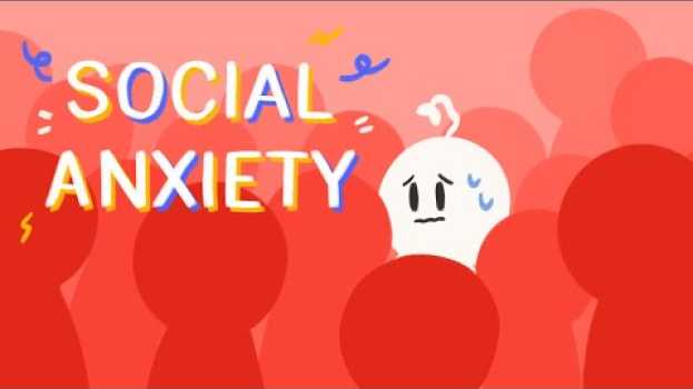 Video 7 Things Only People With Social Anxiety Will Understand en français