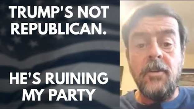 Video Lifelong Republican: Trump Is The Worst Thing That's Ever Happened To This Country auf Deutsch