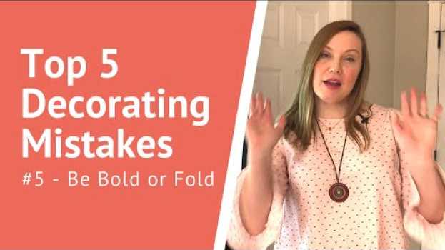 Video Top 5 Decorating Mistakes - Tip #5 - Be Bold or Fold auf Deutsch