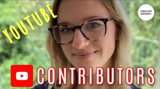 Video Introducing YOUTUBE CONTRIBUTORS. Who they are and how they can help YOU! auf Deutsch