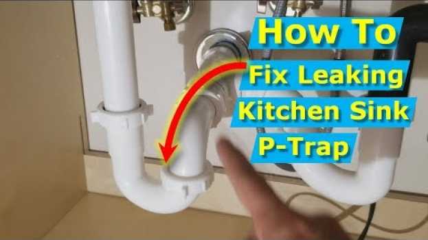 Video Why is my Kitchen Sink P-Trap Leaking at Connection Nut? auf Deutsch