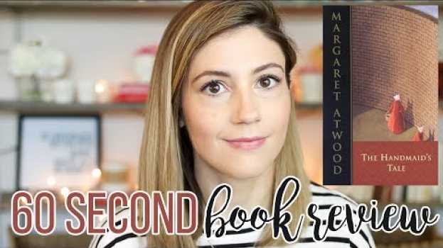 Video THE HANDMAID'S TALE BY MARGARET ATWOOD // 60 SECOND BOOK REVIEW na Polish