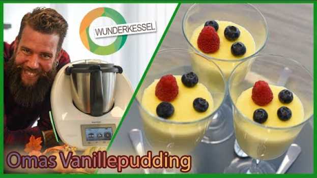 Video Omis Vanillepudding - Thermomix Rezepte aus dem Wunderkessel em Portuguese