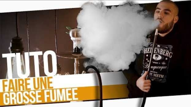 Видео TUTO CHICHA : GROSSE FUMÉE , ON VOUS EXPLIQUE на русском