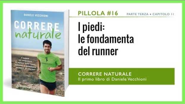 Video Pillola #16 - I PIEDI: LE FONDAMENTA DEL RUNNER [dal Libro "CORRERE NATURALE"] em Portuguese