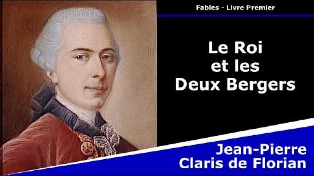 Видео Le Roi et les Deux Bergers - Fable - Jean-Pierre Claris de Florian на русском