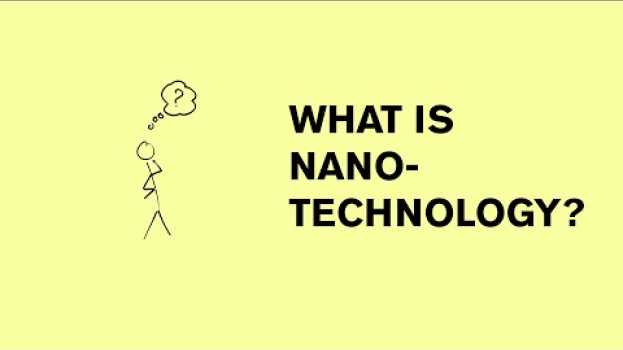 Video What is nanotechnology? auf Deutsch