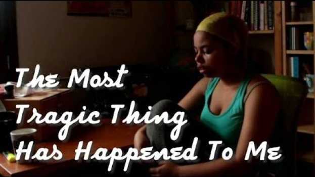 Video The Most Tragic Thing Has Happened to Me #27 auf Deutsch