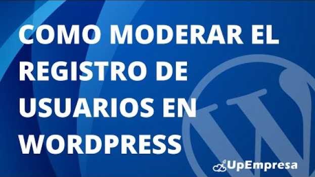 Видео Como moderar el registro de usuarios en WordPress на русском