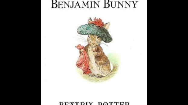 Видео Read aloud with Kids: The Tale of Benjamin by Beatrix Potter на русском