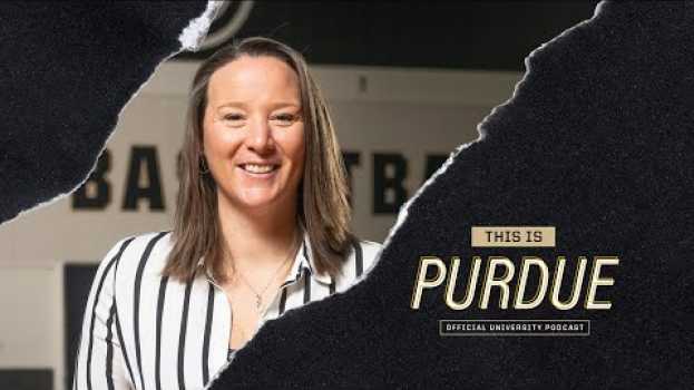 Video This Is Purdue - Purdue Women's Basketball Coach Katie Gearlds Interview Sneak Peek auf Deutsch