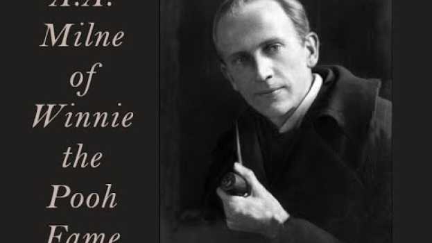 Видео A.A Milne- Author of Winnie The Pooh на русском