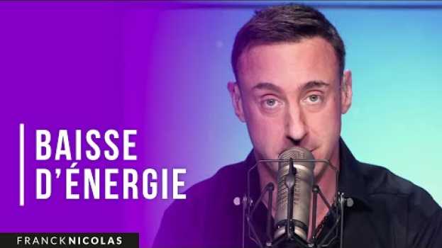 Video Baisse d'énergie ? Ce qu'il ne faut pas faire... I Franck Nicolas su italiano