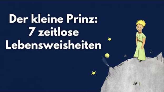 Video Wunderschöne Geschichte: Der kleine Prinz, 7 Zeitlose Weisheiten aus dem Buch su italiano