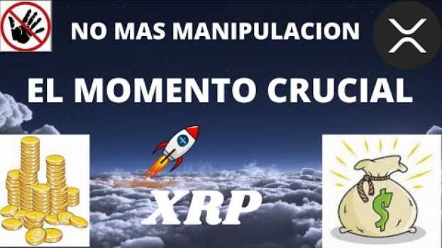 Video Momento Crucial Para XRP.  El fin de la Manipulación. Grandes ganancias en el Horizonte. su italiano