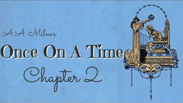 Video Comedy written in WW1 for his wife, A.A. Milne called his "best". Chapter 2 Once On A Time Audiobook auf Deutsch