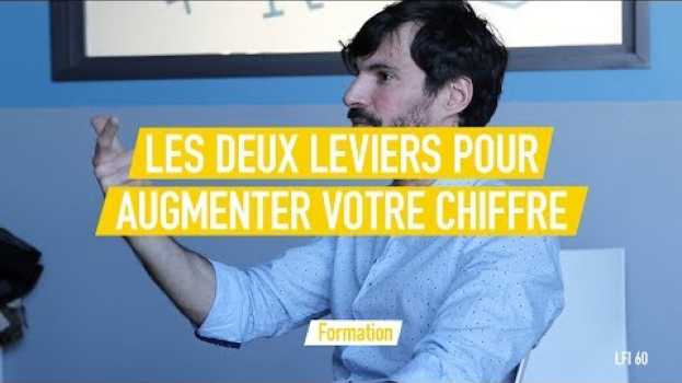 Video Les deux leviers pour augmenter votre chiffre d'affaires | LFI 60 en Español